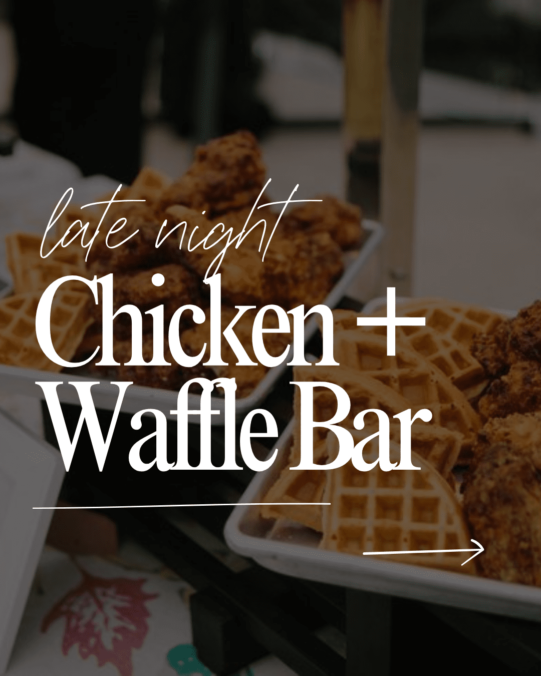 Chicken + Waffle Bar | Late Night Snacks - Butter KC | Kansas City Catering