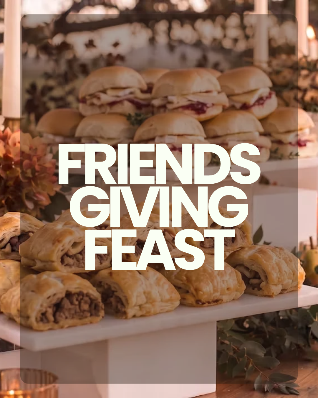 Friendsgiving Feast Menu
