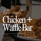 Chicken + Waffle Bar | Late Night Snacks - Butter KC | Kansas City Catering