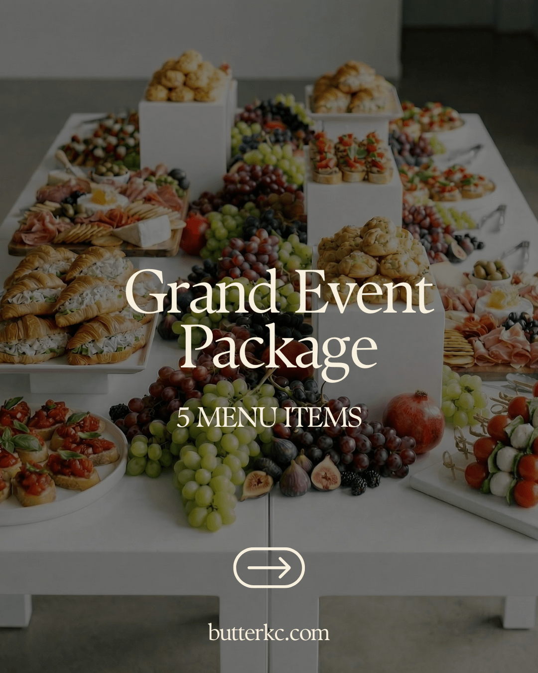 Grand Event Package | 5 Menu Items | Per Person - Butter KC | Kansas City Catering