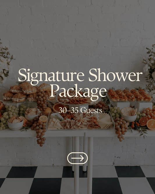 Signature Shower Package — 40 - 45 Guests - Butter Catering KC | Kansas City Catering